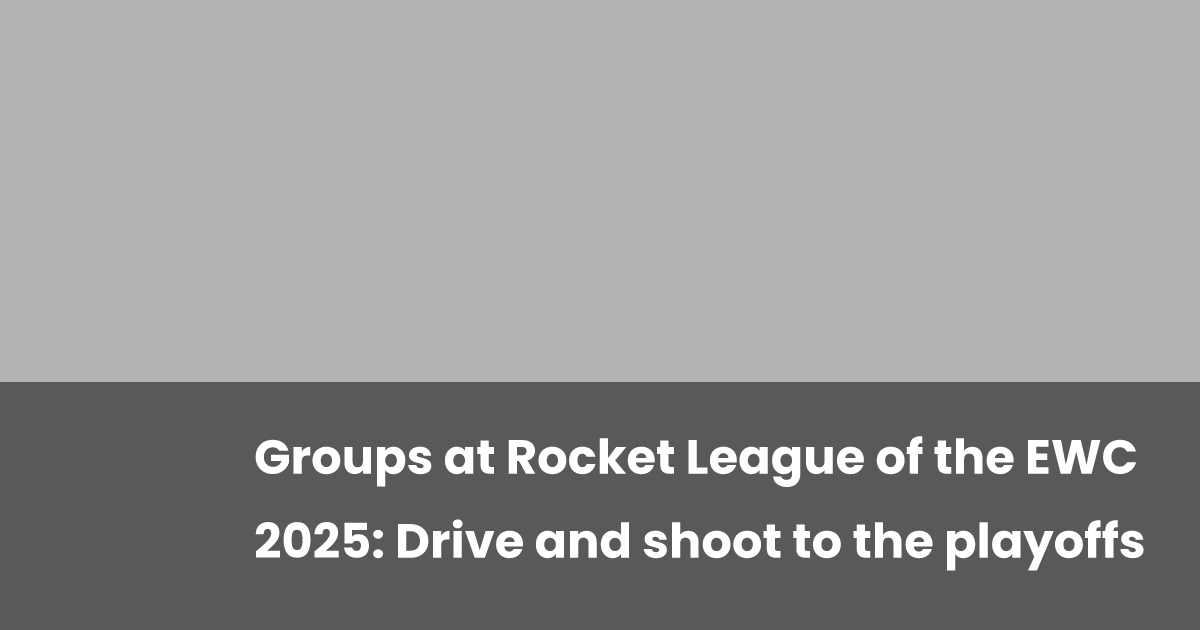 EWC 2025 Rocket League: Groups & Playoff Push